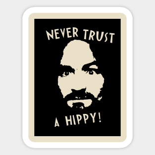 Never Trust a Hippies Sticker